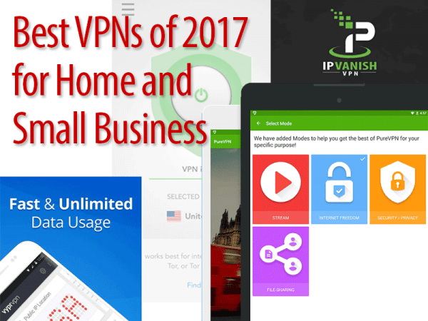 Best VPNs of 2017 for Home and Small Business
