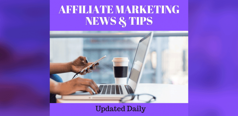 affiliate marketing news and tips