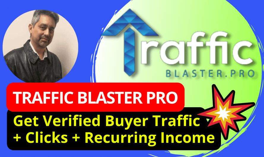 Traffic Blaster Pro Review: Get Verified Buyer Traffic URL Clicks And Recurring Income