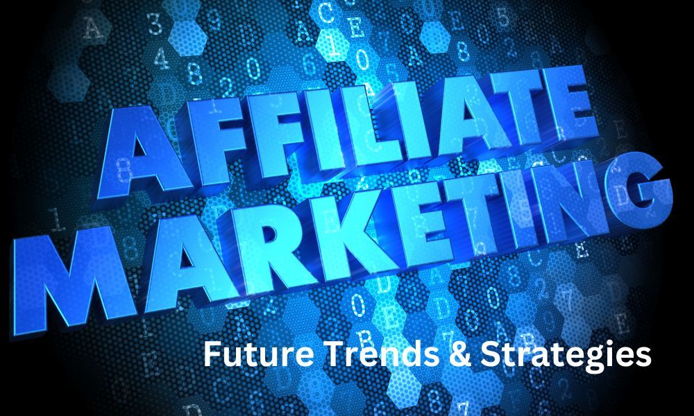 Affiliate Marketing 2024: Future Trends & Strategies